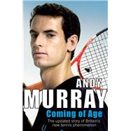 Coming Of Age by Murray, Andy, 9780099505655