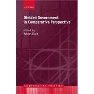 Divided Government in Comparative Perspective by Elgie, Robert, 9780198295655