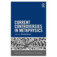 Current Controversies in Metaphysics by Barnes; Elizabeth, 9780415855655