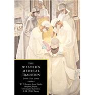 The Western Medical Tradition: 1800–2000 by W. F. Bynum , Anne Hardy , Stephen Jacyna , Christopher Lawrence , E. M. Tansey, 9780521475655