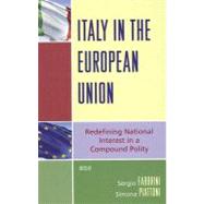 Italy in the European Union Redefining National Interest in a Compound Polity by Fabbrini, Sergio; Piattoni, Simona, 9780742555655