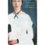 The Lady in White by Bobin, Christian; Anderson, Alison, 9780803245655
