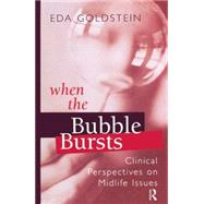 When the Bubble Bursts: Clinical Perspectives on Midlife Issues by Goldstein; Eda, 9781138005655