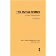 The Rural World: Education and Development by Malassis,Louis, 9781138865655