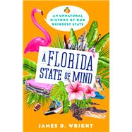 A Florida State of Mind by Wright, James D., 9781250185655