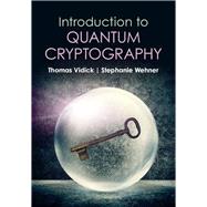 Introduction to Quantum Cryptography by Thomas Vidick; Stephanie Wehner, 9781316515655