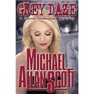 Grey Daze by Scott, Michael Allan, 9781502705655
