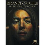 Brandi Carlile - by the Way, I Forgive You by Carlile, Brandi, 9781540015655