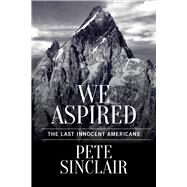 We Aspired by Sinclair, Pete, 9781607815655