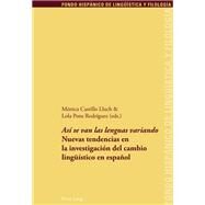 Asi se van las lenguas variando / That's How Language Will Change by Lluch, Monica Castillo; Rodriguez, Lola Pons, 9783034305655