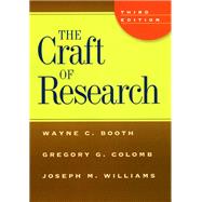 The Craft of Research by Booth, Wayne C.; Colomb, Gregory G.; Williams, Joseph M., 9780226065656