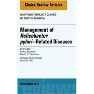 Helicobacter Pylori Therapies: An Issue of Gastroenterology Clinics of North America by Graham, David Y., 9780323395656