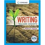 Writing: Ten Core Concepts by Yagelski, Robert, 9780357505656