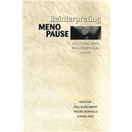 Reinterpreting Menopause: Cultural and Philosophical Issues by Komesaroff,Paul, 9780415915656