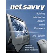 NetSavvy : Building Information Literacy in the Classroom by Ian Jukes, 9780761975656