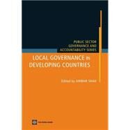 Local Governance in Developing Countries by Shah, Anwar, 9780821365656