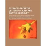 Extracts from the Letters of John and Martha Yeardley by Yeardley, John; Yeardley, Martha Savory, 9781151625656
