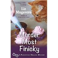 Murder Most Finicky by Mugavero, Liz, 9781410485656