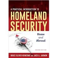 A Practical Introduction to Homeland Security Home and Abroad by Newsome, Bruce Oliver; Jarmon, Jack A., 9781538125656