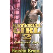 Material Girl 2 Labels and Love by Ervin, Keisha, 9781601625656