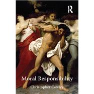 Moral Responsibility by Cowley,Christopher, 9781844655656