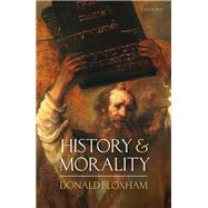 History and Morality by Bloxham, Donald, 9780192855657