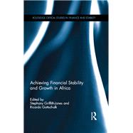 Achieving Financial Stability and Growth in Africa by Griffith-Jones, Stephany; Gottschalk, Ricardo, 9780367875657