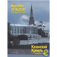 The Kremlin of Kazan Through the Ages by Bukharaev,Ravil, 9780700715657