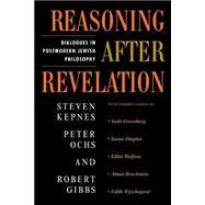 Reasoning After Revelation: Dialogues In Postmodern Jewish Philosophy by Kepnes,Steven, 9780813365657