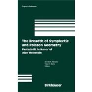 The Breadth Of Symplectic And Poisson Geometry by Marsden, Jerrold E.; Ratiu, Tudor S.; Weinstein, Alan, 9780817635657