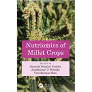 Nutriomics of Millet Crops by Ramesh Namdeo Pudake, 9781003275657