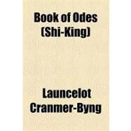 Book of Odes (Shi-king) by Cranmer-byng, Launcelot; North Carolina School for the Blind and, 9781154445657