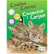 Cuddled and Carried / Consentido y Cargado by Michels, Dia L.; Speiser, Mike, 9781930775657