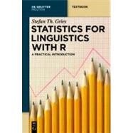 Statistics for Linguistics With R by Gries, Stefan Th, 9783110205657