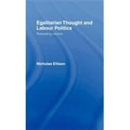 Egalitarian Thought and Labour Politics : Retreating Visions by Ellison, Nick, 9780203415658