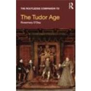 The Routledge Companion to the Tudor Age by O'day; Rosemary, 9780415445658