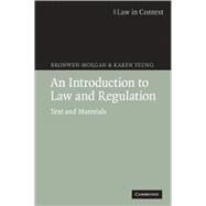 An Introduction to Law and Regulation: Text and Materials by Bronwen Morgan , Karen  Yeung, 9780521685658
