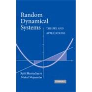 Random Dynamical Systems: Theory and Applications by Rabi Bhattacharya , Mukul Majumdar, 9780521825658
