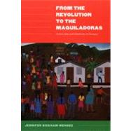 From The Revolution To The Maquiladoras by Mendez, Jennifer Bickham, 9780822335658