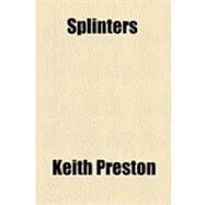 Splinters by Preston, Keith, 9781154505658