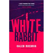 White Rabbit by Roehrig, Caleb, 9781250085658