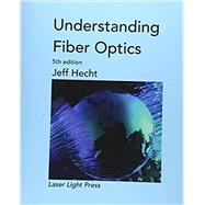 Understanding Fiber Optics by Hecht, Jeff, 9781511445658