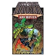 Savage Dragon Archives 6 by Larsen, Erik; Workman, John; Orzechowski, Tom, 9781632155658