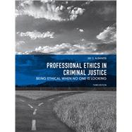 Professional Ethics in Criminal Justice : Being Ethical When No One Is Looking by Albanese, Jay S., 9780131375659