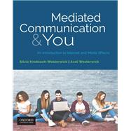 Mediated Communication & You An Introduction to Internet & Media Effects by Knobloch-Westerwick, Silvia; Westerwick, Axel, 9780190925659