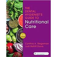 The Dental Hygienist's Guide to Nutritional Care by Stegeman, Cynthia A.; Davis, Judi Ratliff, 9780323675659