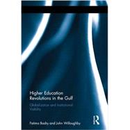 Higher Education Revolutions in the Gulf: Globalization and Institutional Viability by Badry; Fatima, 9780415505659