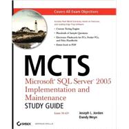 MCTS: Microsoft SQL Server 2005 Implementation and Maintenance Study Guide Exam 70-431 by Jorden, Joseph L.; Weyn, Dandy, 9780470025659