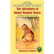 The Adventures of Danny Meadow Mouse by Burgess, Thornton W., 9780486275659