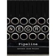 Pipeline Letters from Prison by Negri, Antonio; Emery, Ed, 9780745655659